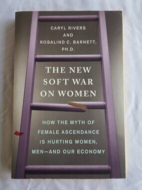 The New Soft War on Women Caryl Rivers Rosalind Barnett Feminist Non Fiction HC